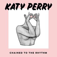 Katy Perry: Chain To The Rhythm