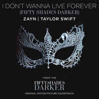 Zayn, Taylor Swift: I Don't Wanna Live Forever