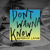 Maroon 5, Kendrick Lamar: Don't Wanna Know